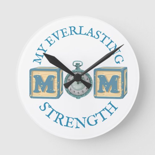 Clock for Mom _ My Everlasting Strength