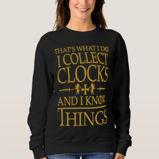 Clocks Collector Collector That's What I Do Smart Sweatshirt