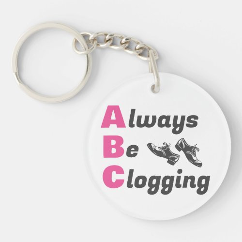 Clog Dancers Always Be Clogging Keychain