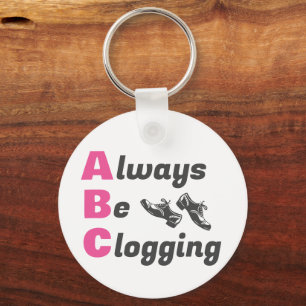 Clog Dancers Always Be Clogging Keychain