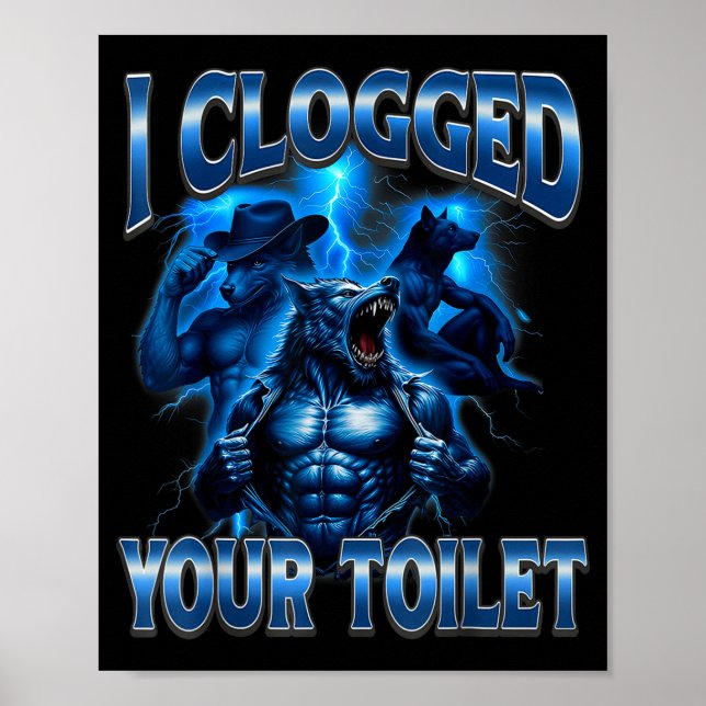 Clogged toilet funny alpha wolf meme stupid poster (Front)