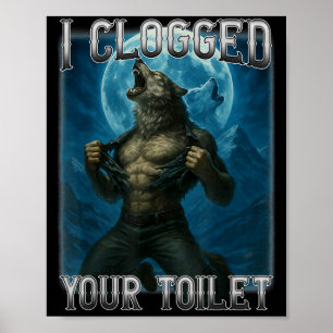 Clogged toilet funny alpha wolf meme stupid poster