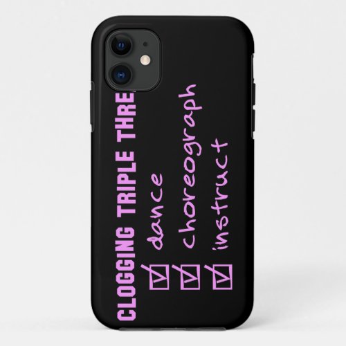 Clogger Clogging Triple Threat iPhone 11 Case