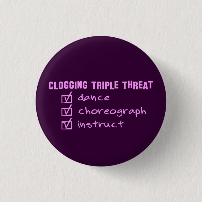 Clogger Clogging Triple Threat Pinback Button (Front)