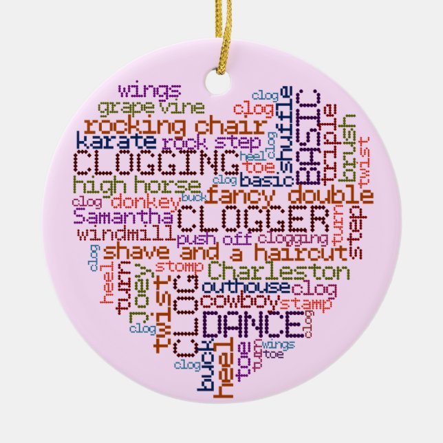 Clogger Clogging Word Art Heart Round Ceramic Ornament (Front)