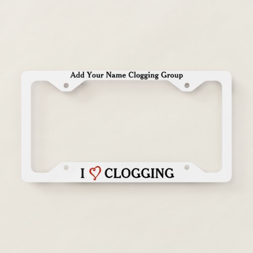 Cloggers Dance Group I Heart Clogging Personalized License Plate Frame