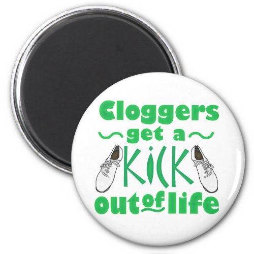 Cloggers Get a Kick Out of Life Magnet