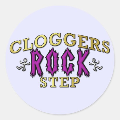 Cloggers Rock Step Clogging Dance Classic Round Sticker