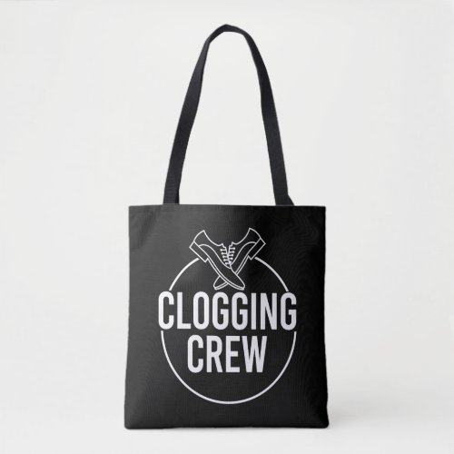 Clogging Crew Gift Funny Happy Dance Tote Bag