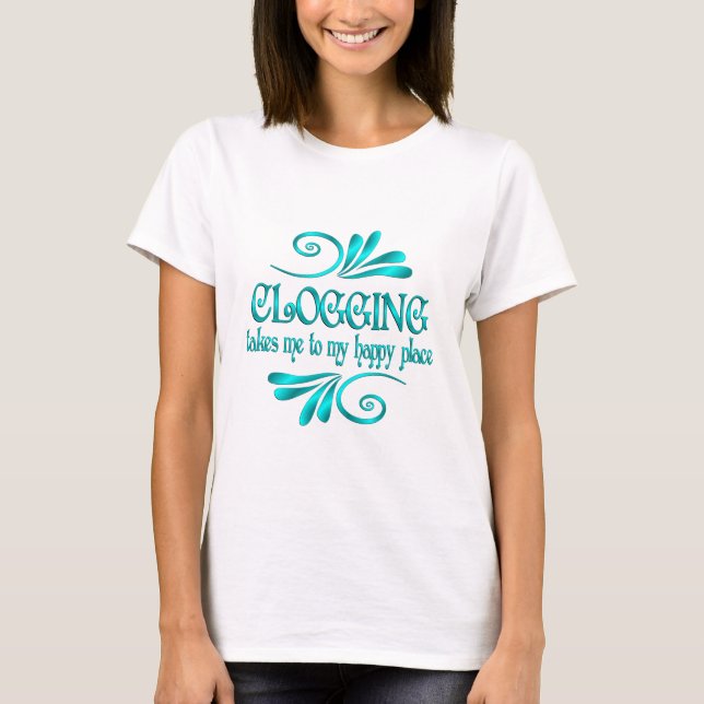Clogging Happy Place T-Shirt (Front)
