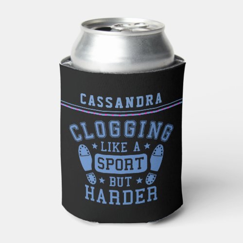 Clogging Like a Sport But Harder Blue Black Custom Can Cooler