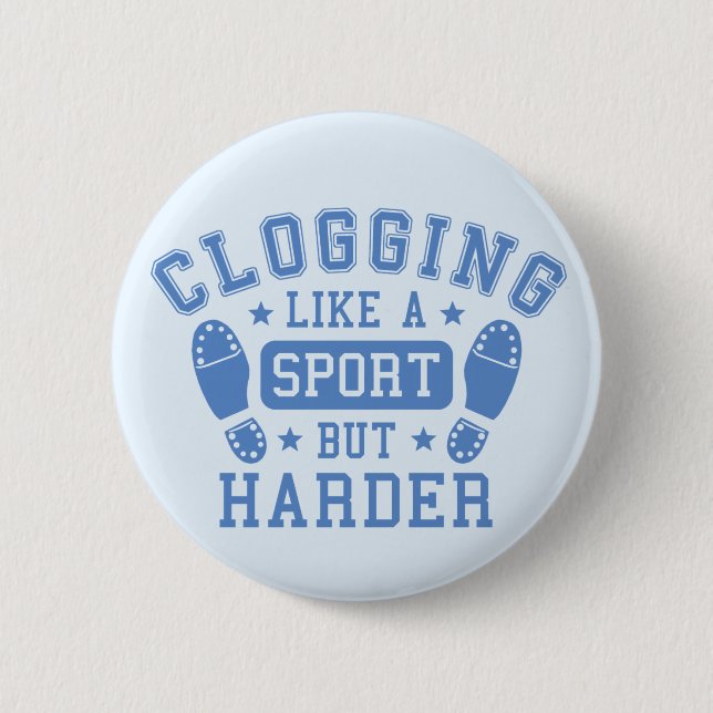 Clogging: Like a Sport but Harder Blue Button (Front)