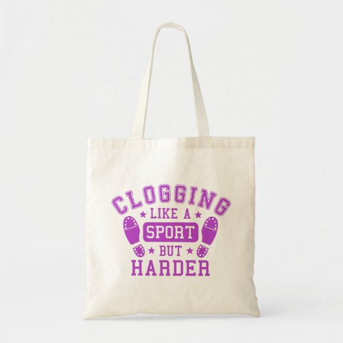 Clogging Like a Sport but Harder Purple Tote Bag