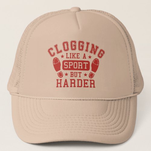 Clogging Like a Sport but Harder Red Trucker Hat