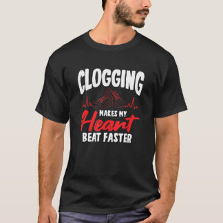Clogging Makes My Heart Beat Faster T-Shirt