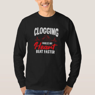 Clogging Makes My Heart Beat Faster T-Shirt