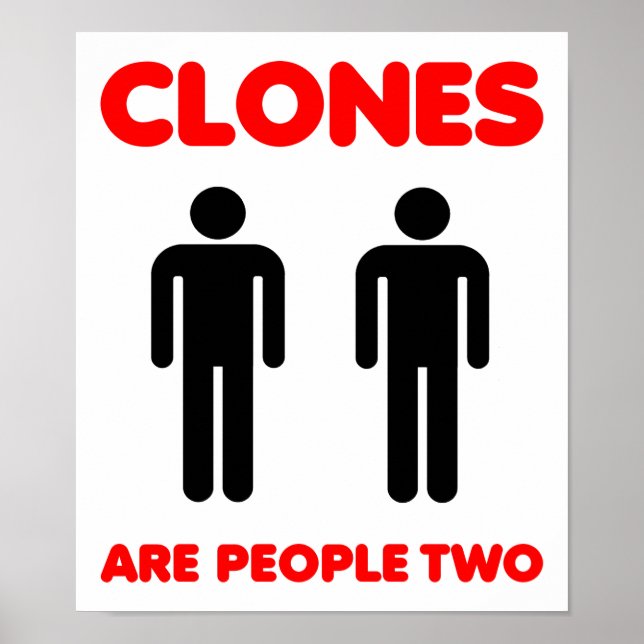 Clones Are People Two Funny Poster (Front)
