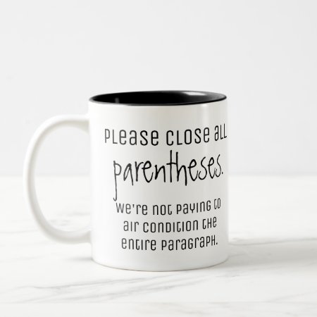 Close All Parentheses - Fun Grammar Tips Two-tone Coffee Mug