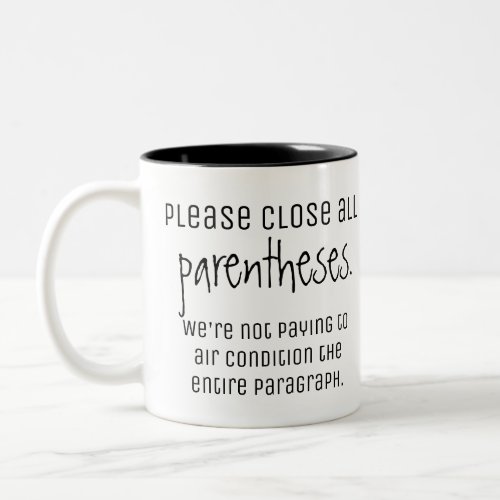 Close all parentheses _ Fun Grammar Tips Two_Tone Coffee Mug