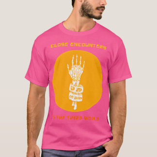 Close Encounters Of The Third World close Encount T-Shirt
