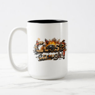 Close Enough Construction Mug