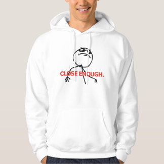 Close Enough Hoodie