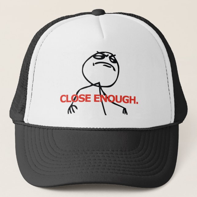 Close Enough Trucker Hat (Front)