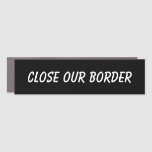 Close our border bumper sticker magnet