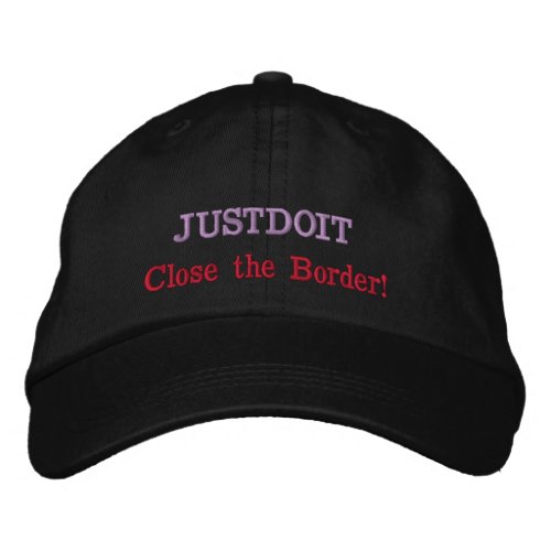 Close the Border Embroidered Baseball Cap