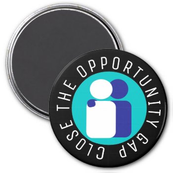 Close The Opportunity Gap Education Reform Magnet by Angharad13 at Zazzle