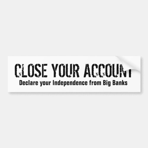 Close your account bumper sticker