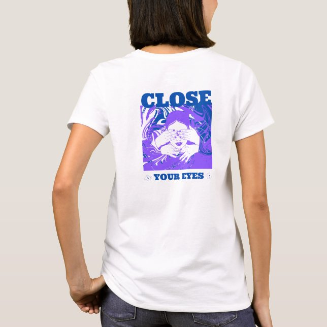 Close your eyes, female streetwear  T-Shirt (Back)