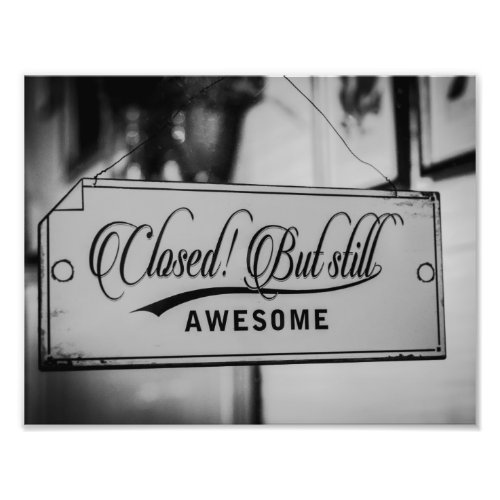 Closed But Still Awesome Photo Print