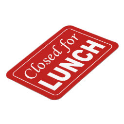 Closed for lunch sign magnet | Zazzle