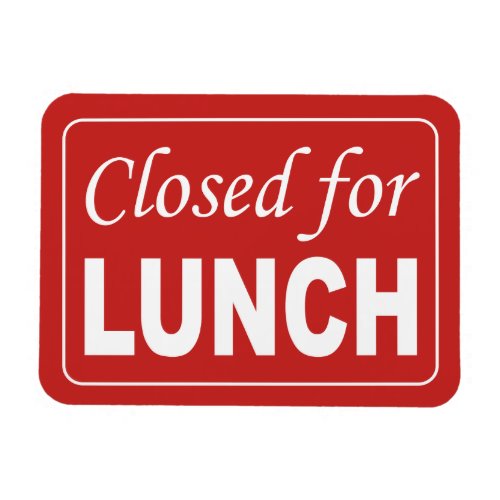 Closed for lunch sign magnet