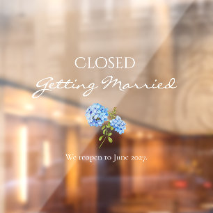 Closed Getting Married Floral Wedding  Window Cling