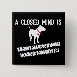 Closed Mind is Inherently Dangerous Pin