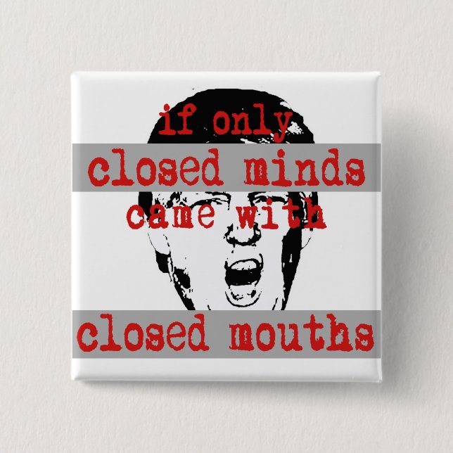 Closed Minds Button (Front)
