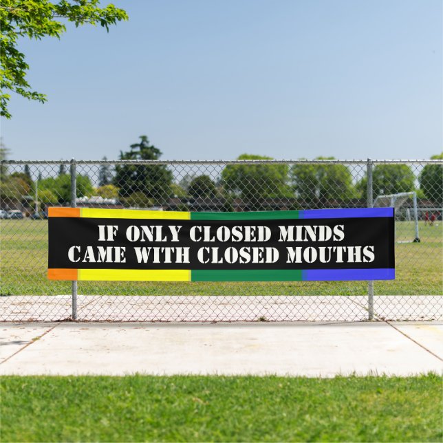 Closed Minds Closed Mouths Gay Pride Banner (Insitu)