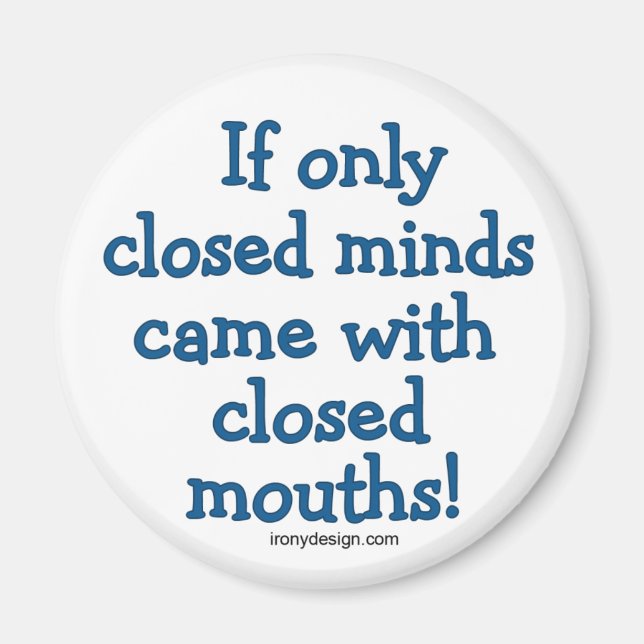 Closed Minds Magnet (Front)