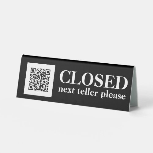 Closed next teller please  YOUR LOGO white black Table Tent Sign