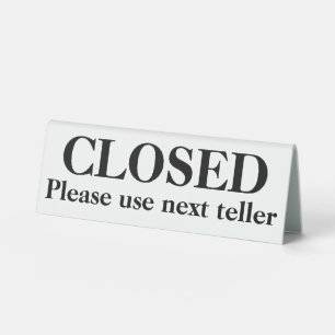 Closed please use next teller counter tabletop table tent
