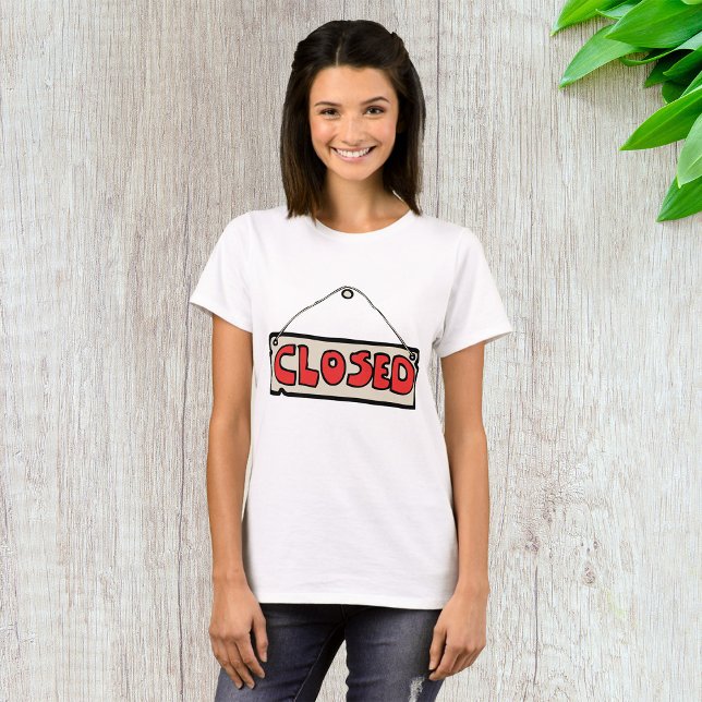 Closed Sign Womens T-Shirt (Creator Uploaded)