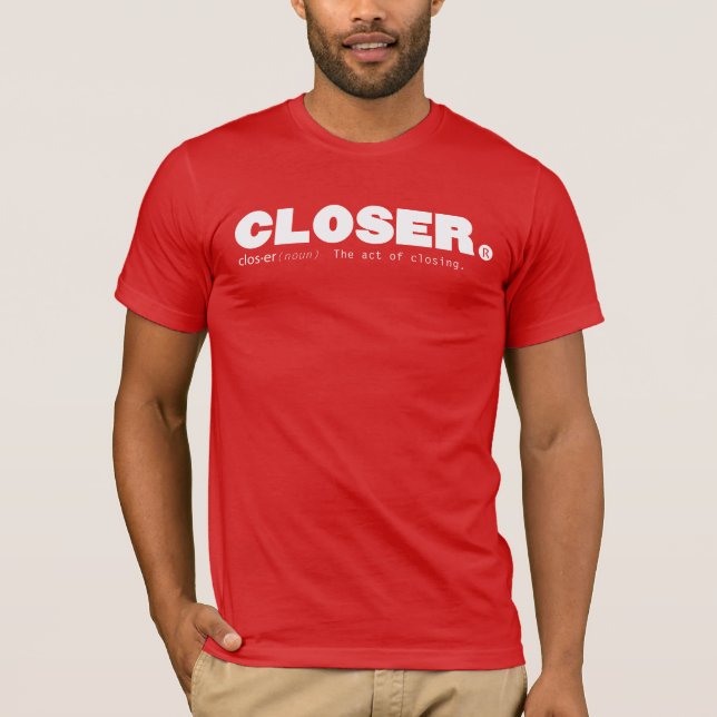 Closer T-Shirt (Front)