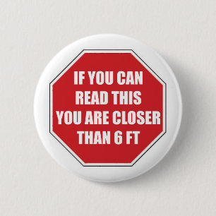 Closer Than 6 Feet Stopsign Social Distance Button