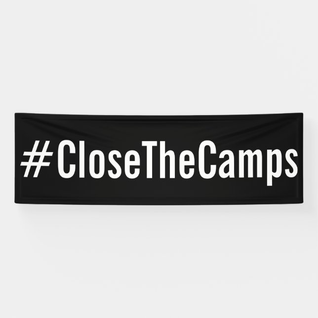 #CloseTheCamps bold political protest Banner (Horizontal)