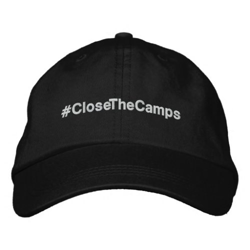 CloseTheCamps bold political protest Embroidered Baseball Cap
