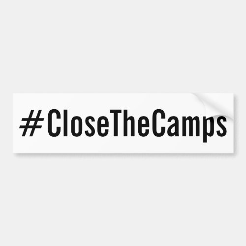 CloseTheCamps Bold Protest Bumper Sticker