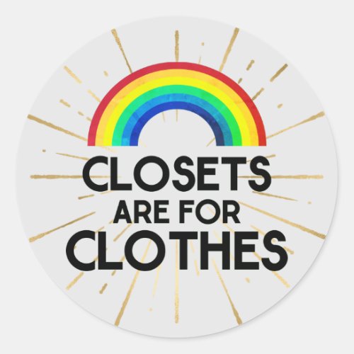 Closets Are For Clothes Gay Pride Classic Round Sticker