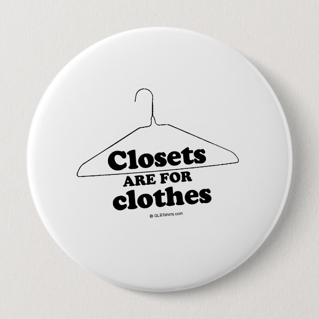 Closets are for clothes pinback button (Front)